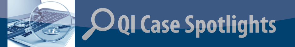 QI Case Spotlights